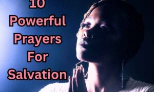 10 Powerful Prayers For Salvation