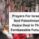Prayers For Israeli And Palestinian Peace Deal In The Foreseeable Future